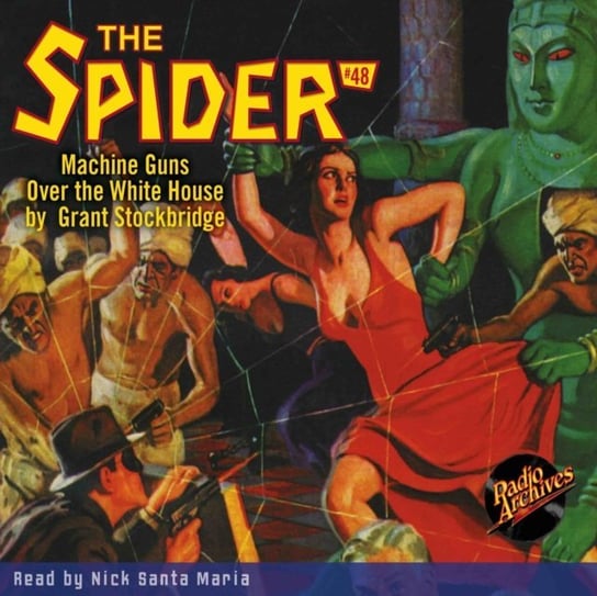 Spider #48 Machine Guns Over the White House Grant Stockbridge, Maria Nick Santa