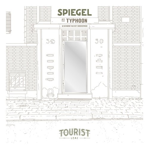 Spiegel Tourist LeMC feat. Typhoon, Raymond Van Het Groenewoud
