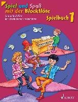Spiel und Spaß mit der Blockflöte. Spielbuch 1 Linde Hans-Martin, Hunteler Konrad, Heyens Gudrun, Engel Gerhard