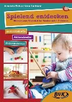 Spielend entdecken - Montessori-Material für Kinder unter 3 Jahren Anna Kaufmann, Richarz Alexandra