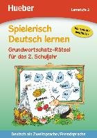 Spielerisch Deutsch lernen - Grundwortschatz-Rätsel für das 2. Schuljahr Kalwitzki Sabine