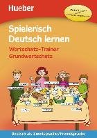 Spielerisch Deutsch lernen - Wortschatz-Trainer - Grundwortschatz - neue Geschichten Techmer Marion, Low Maximilian