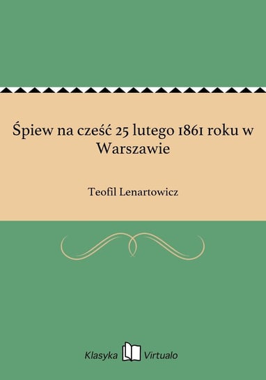 Śpiew na cześć 25 lutego 1861 roku w Warszawie Lenartowicz Teofil