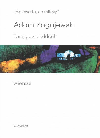 Śpiewa to, co milczy. Tam, gdzie oddech. Wiersze - ebook PDF Zagajewski Adam