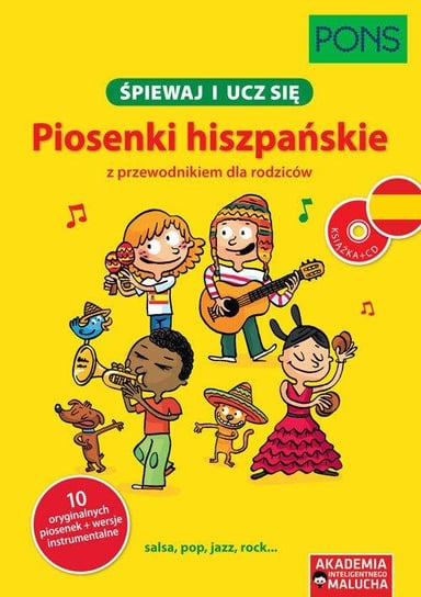 Śpiewaj i ucz się. Piosenki hiszpańskie z przewodnikiem dla rodziców + CD Opracowanie zbiorowe