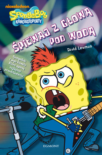 Śpiewaj z głową pod wodą! Sponge Bob Lewman David