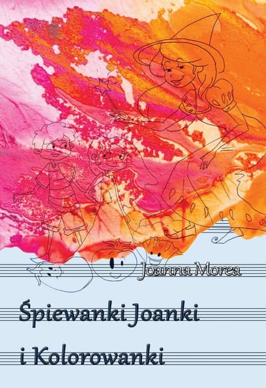 Śpiewanki Joanki i kolorowanki - ebook mobi Morea Joanna