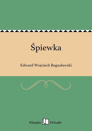 Śpiewka Bogusławski Edward Wojciech