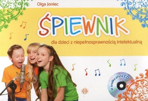 Śpiewnik dla dzieci z niepełnosprawnością intelektualną + CD Joniec Olga
