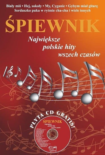 Śpiewnik. Największe polskie hity wszech czasów + CD Opracowanie zbiorowe