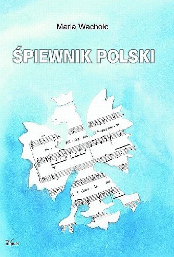 Śpiewnik polski Wacholc Maria
