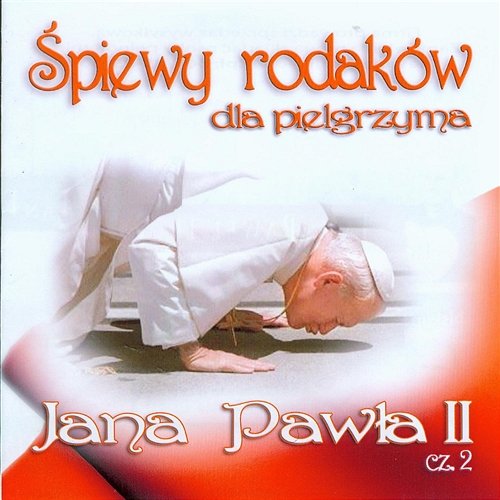 Śpiewy rodaków dla pielgrzyma Jana Pawła II cz.2 Various Artists