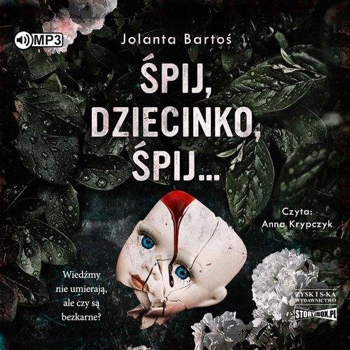 Śpij, dziecinko, śpij... Bartoś Jolanta