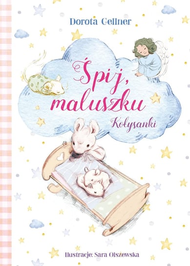 Śpij, maluszku. Kołysanki Gellner Dorota