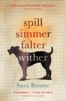 Spill Simmer Falter Wither Baume Sara