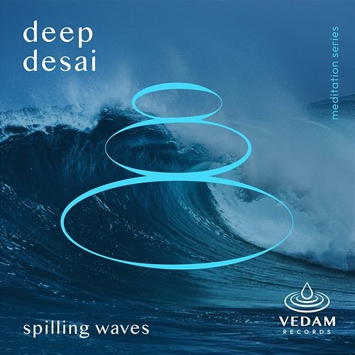 Spilling Waves Deep Desai, Vedam