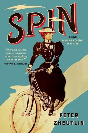 Spin. A Novel Based on a (Mostly) True Story Peter Zheutlin