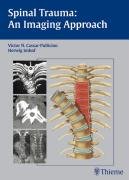 Spinal Trauma: An Imaging Approach Cassar-Pullicino Victor N., Imhof Herwig