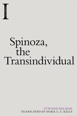 Spinoza, the Transindividual Balibar Etienne