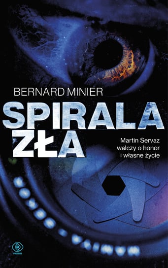 Spirala zła. Martin Servaz. Tom 8 Minier Bernard