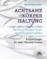 Spiraldynamik (R)  Achtsame Körperhaltung Lauper Renate, Larsen Christian Med. .