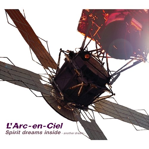 Spirit dreams inside - another dream L'Arc-en-Ciel