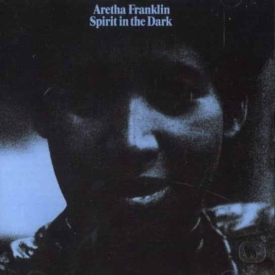 Spirit In The Dark (Reedycja) Franklin Aretha