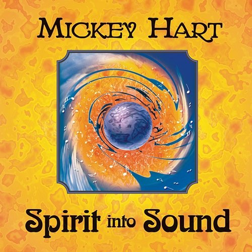 Spirit Into Sound Mickey Hart