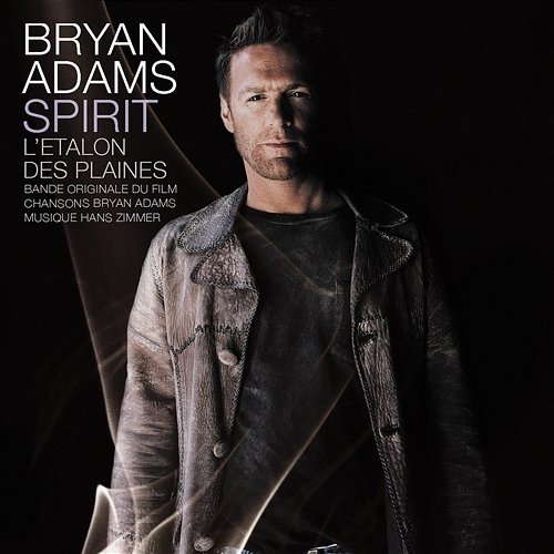 Spirit, l'étalon des plaines Bryan Adams, Hans Zimmer