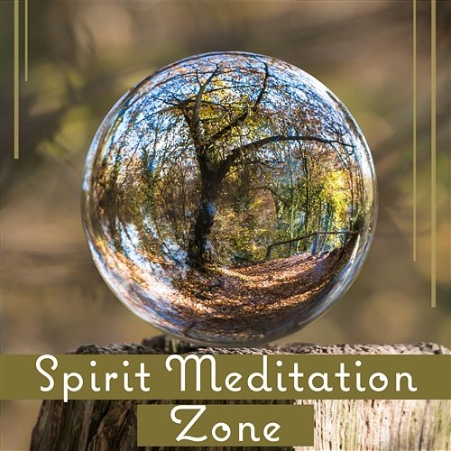 Spirit Meditation Zone - Healing Sounds Treatment, Free Your Mind, Mental Peace, Vital Energy, Inner Balance Deep Aura Meditation Ambient
