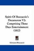 Spirit of Boccaccio's Decameron V2: Comprising Three Days Entertainment (1812) Boccaccio Giovanni