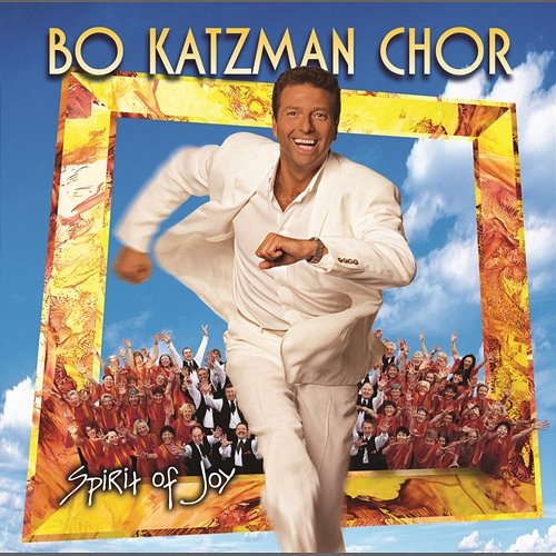 Spirit Of Joy Bo Katzman Chor