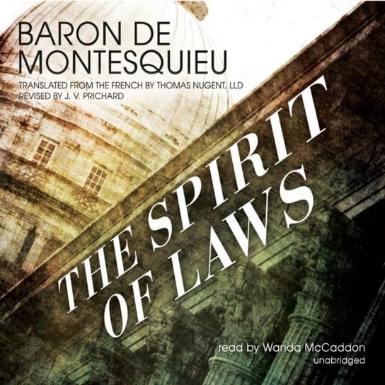 Spirit of Laws Prichard J. V., Montesquieu Baron de