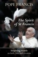 Spirit of St Francis Francis Pope