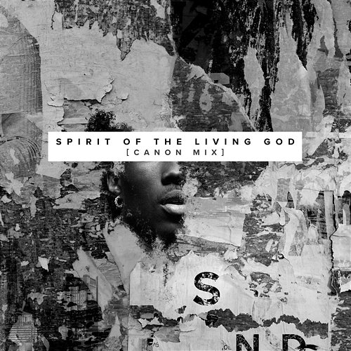 Spirit of the Living God (Canon Mix) The Sound