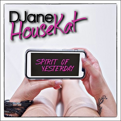 spirit of yesterday DJane HouseKat