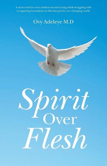 Spirit Over Flesh Adeleye M.D Ovy