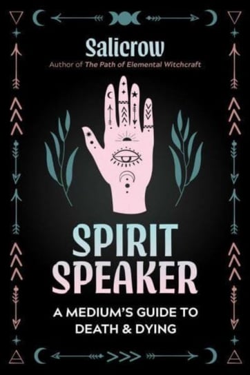 Spirit Speaker: A Medium's Guide to Death and Dying Inner Traditions Bear and Company