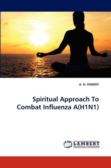 Spiritual Approach To Combat Influenza A(H1N1) PANDEY A. N.