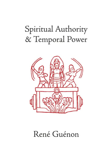 Spiritual Authority and Temporal Power Guenon Rene