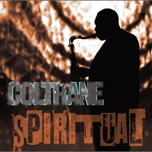Spiritual John Coltrane