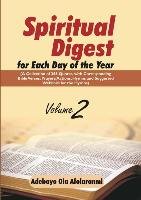 Spiritual Digest for Each Day of the Year (A Collection of 366  Bible Verses, with Corresponding Quotes, Prayers/Actions, Hymns and Suggested Weblinks for the Hymns) Volume 2 Adebayo Ola Afolaranmi