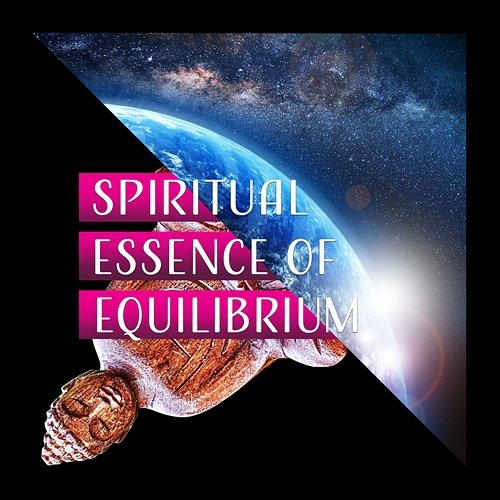 Spiritual Essence of Equilibrium - State of Peace, Tranquil Meditation Music to Remove Negative Thoughts, Abundance Happiness, Daily Inspiration Mind State Zen Dimension