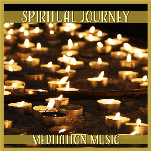 Spiritual Journey – Meditation Music: Total Relaxation Sounds, Healing New Age, Yoga Guide & Massage Therapy Spiritual Meditation Vibes