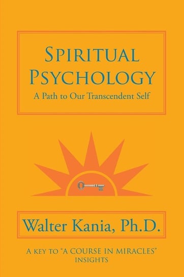 Spiritual Psychology Kania Ph.D. Walter