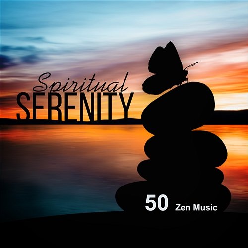 Spiritual Serenity: 50 Zen Music – Meditation Practice, Background Sounds for Yoga Class, Relaxation & Calmness, Healing Nature Melody Oasis of Relaxation Meditation