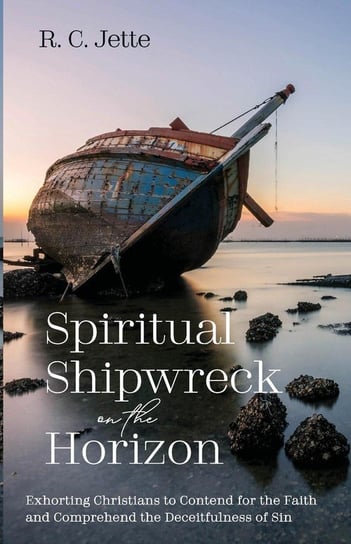 Spiritual Shipwreck on the Horizon Jette R. C.