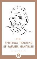 Spiritual Teaching of Ramana Maharshi Ramana Maharshi
