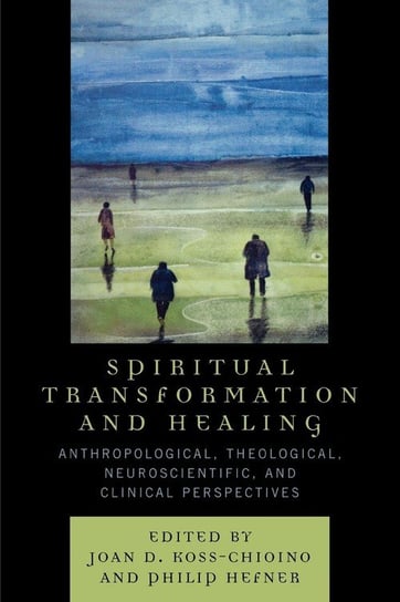 Spiritual Transformation and Healing Koss-Chioino Joan D.