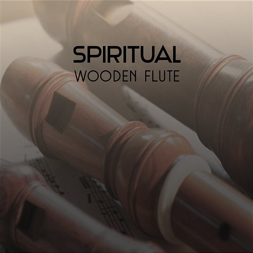 Spiritual Wooden Flute – Sounds of Revelation, Divine & Healing Experience Relaxing Flute Music Zone